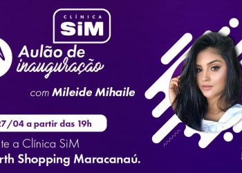 Clínica SIM promove aulão de inauguração da unidade do  North Shopping Maracanaú com a presença do Mileide Mihaile