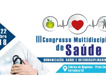Em Fortaleza, Congresso Multidisciplinar debate sobre humanização