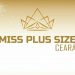 Coquetel apresentará as candidatas ao Miss Plus Size Ceará 2018