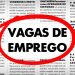 Confira as vagas de emprego disponíveis nas Unidades do SINE/IDT nesta segunda-feira na capital