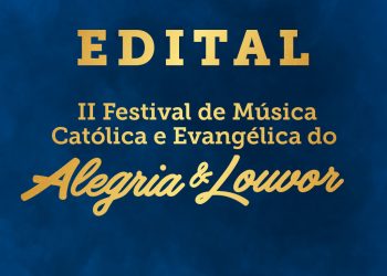 Prefeitura lança edital para II Festival de Música Católica e Evangélica do Alegria & Louvor que terá R$ 32 mil em premiações