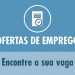 Confira as oportunidades de emprego dessa semana no SINE/IDT na capital e região metropolitana