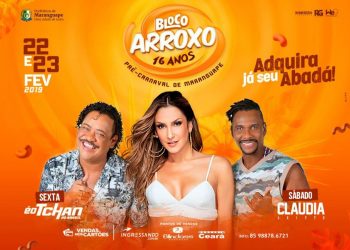 Claudia Leitte e É O Tchan são atrações do Bloco Arroxo no pré carnaval de Maranguape
