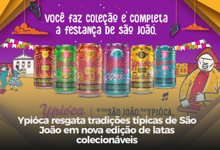Ypióca resgata tradições típicas de São João em nova edição de latas colecionáveis
