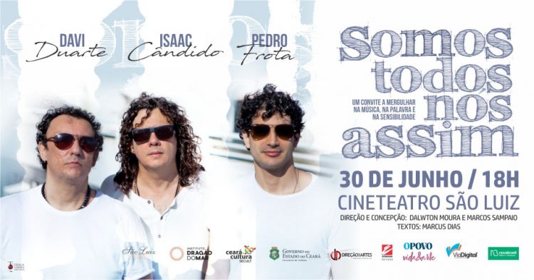 Espetáculo “Somos Todos Nós Assim” reúne compositores cearenses