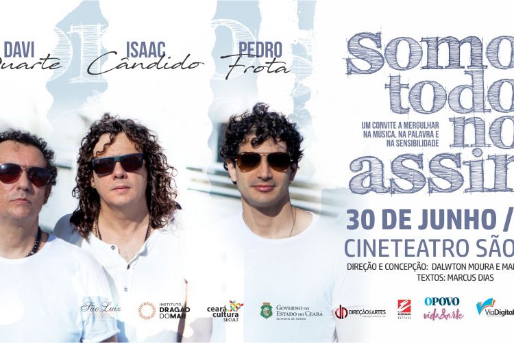 Espetáculo “Somos Todos Nós Assim” reúne compositores cearenses