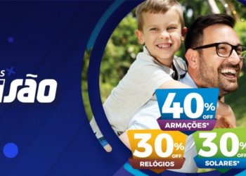 Mês dos Pais terá desconto de até 40% em produtos nas Óticas Visão
