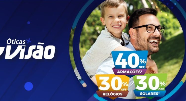 Mês dos Pais terá desconto de até 40% em produtos nas Óticas Visão