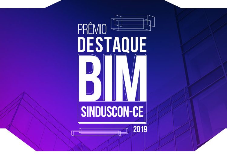 Sinduscon Ceará lança 2ª edição do Prêmio BIM