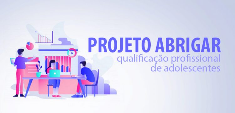 Projeto Abrigar transforma vida de jovem