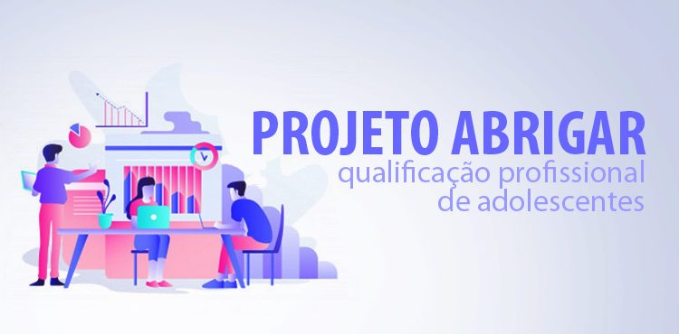 Projeto Abrigar transforma vida de jovem
