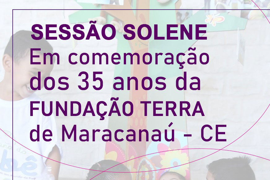 Fernanda Pessoa Solicita Homenagem dos 35 anos da Fundação Terra