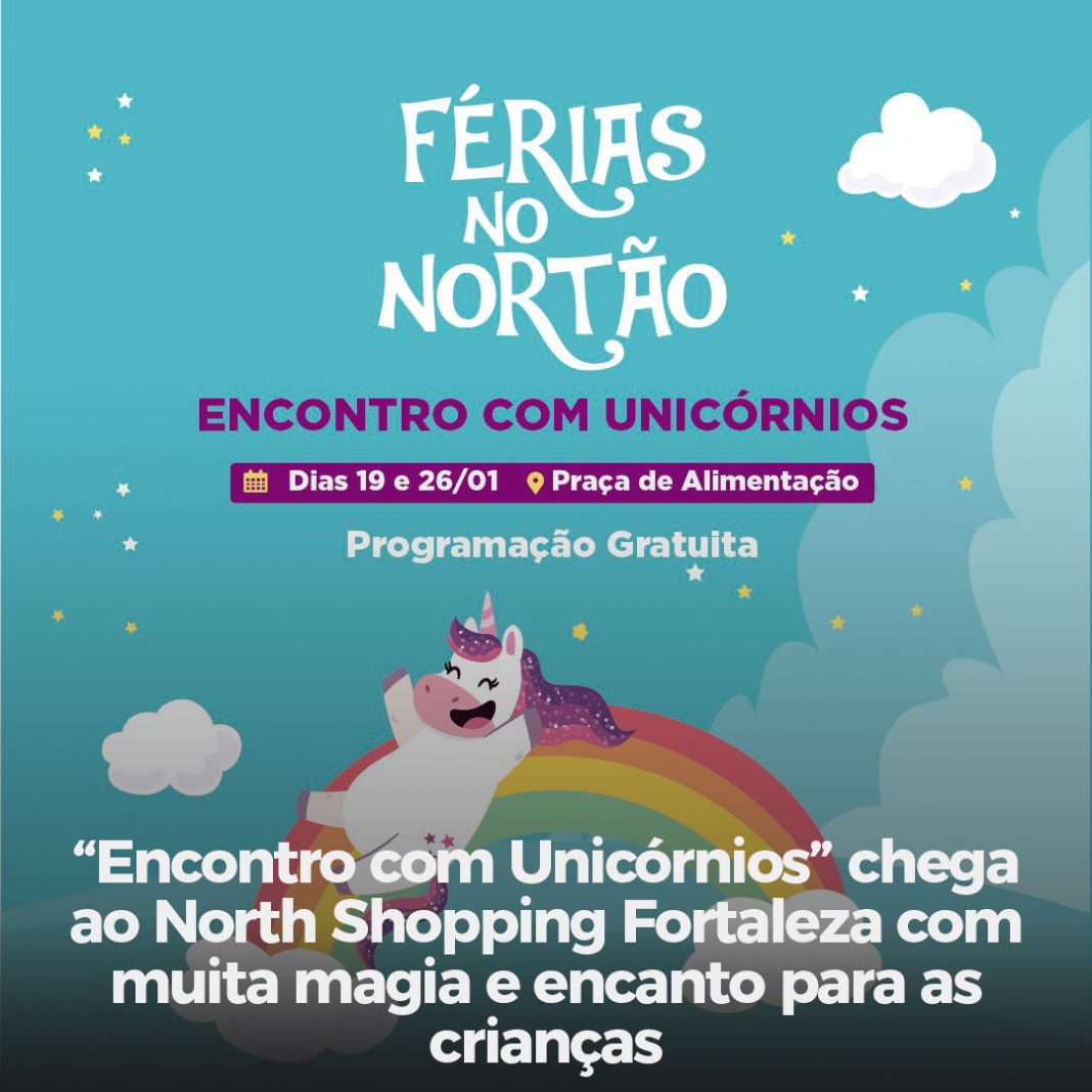 “Encontro com Unicórnios” chega ao North Shopping Fortaleza