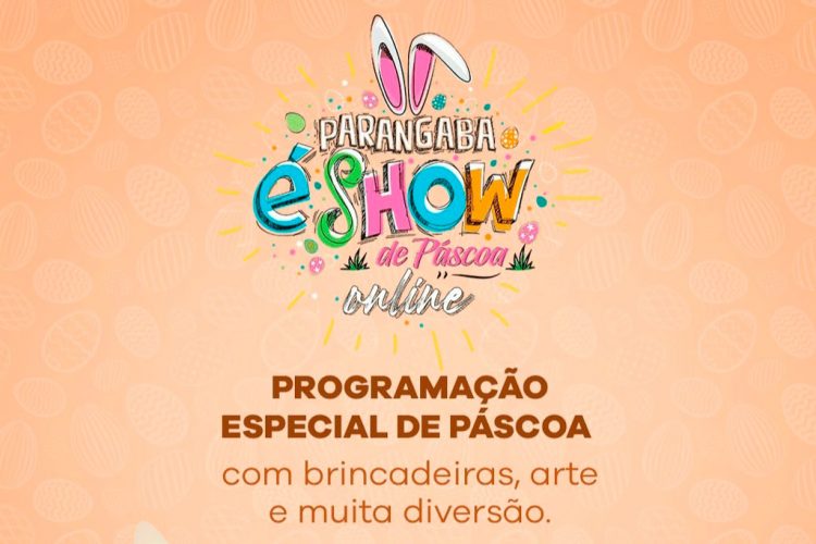 “Parangaba É Show” traz todo o encanto da Páscoa em programação online