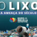 O lixo, a ameaça do século é o tema da 12° Exporecicla Sustentável