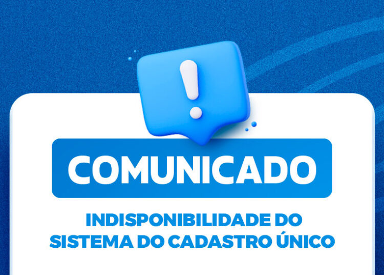 indisponibilidade do sistema do Cadastro Único