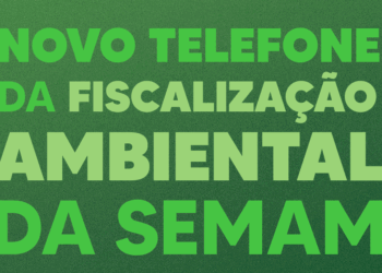 Semam divulga novo telefone da Fiscalização Ambiental