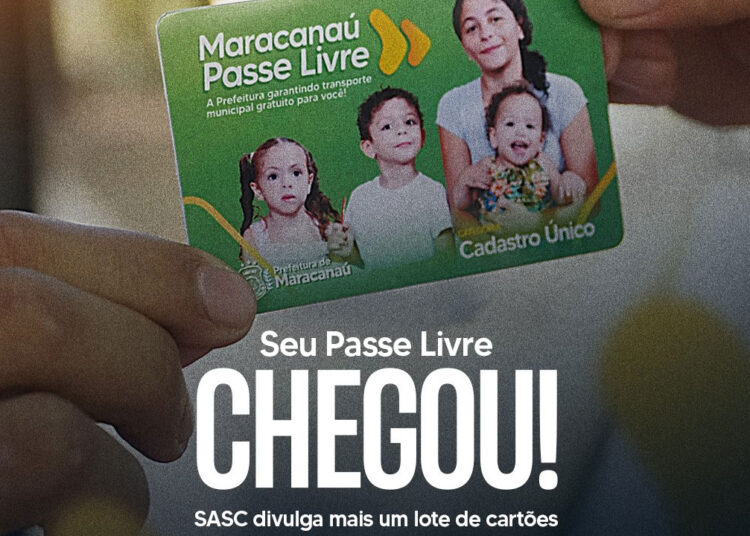 Sasc divulga entrega do lote 43 dos cartões do Programa “Maracanaú Passe Livre” para o público do CadÚnico e lote 09 dos novos públicos