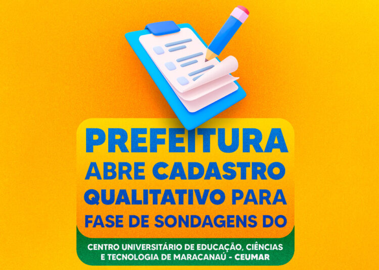 Prefeitura abre inscrições de sondagem qualitativa para o Centro Universitário de Educação, Ciências e Tecnologia de Maracanaú — CEUMAR