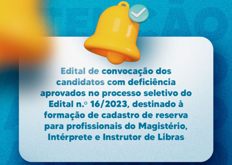Prefeitura convoca candidatos com deficiência aprovados no processo seletivo para profissionais do Magistério, Intérprete e Instrutor de Libras