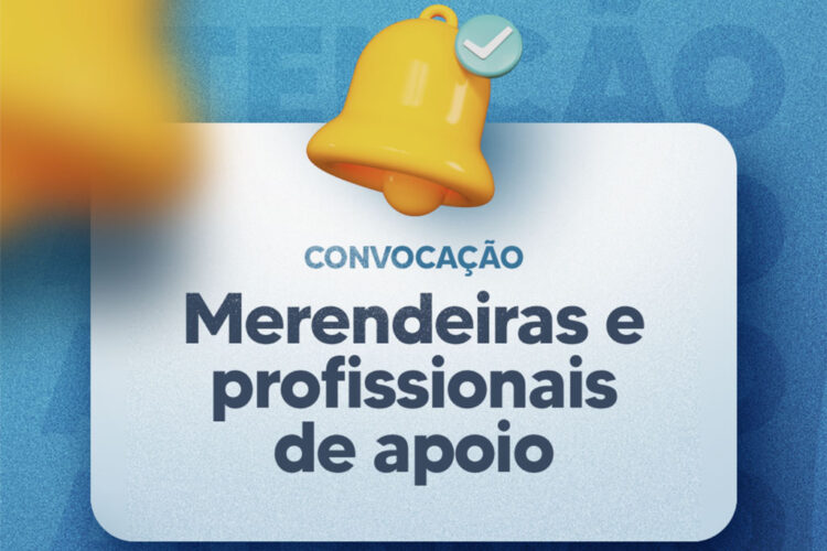Secretaria de Educação convoca merendeiras e profissionais de apoio educacional