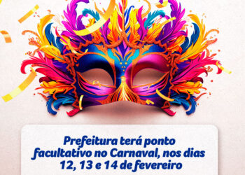 Prefeitura terá ponto facultativo no Carnaval, nos dias 12, 13 e 14 de fevereiro
