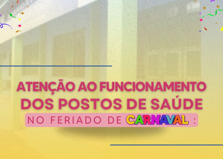Atenção ao funcionamento dos postos de saúde no feriado de Carnaval
