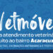 VetMóvel leva atendimento veterinário gratuito ao bairro Acaracuzinho