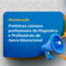 Prefeitura convoca profissionais do Magistério e Profissionais de Apoio Educacional