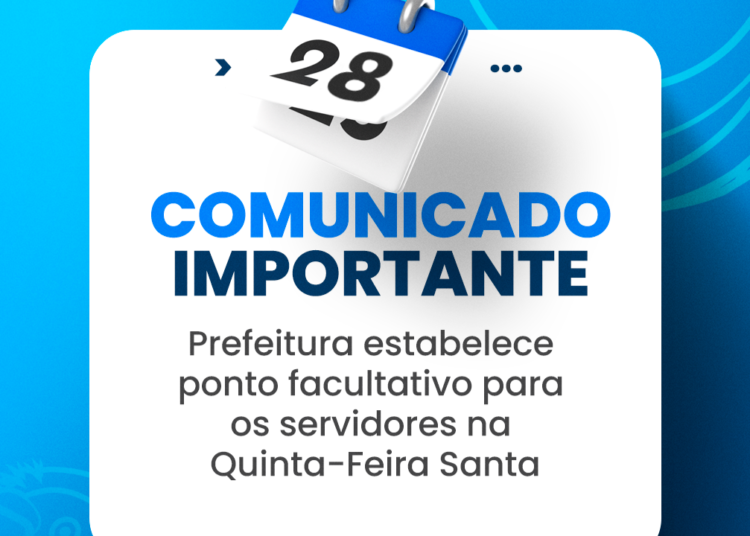 Prefeitura estabelece ponto facultativo para os servidores na Quinta-Feira Santa