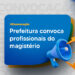 Prefeitura convoca profissionais do Magistério