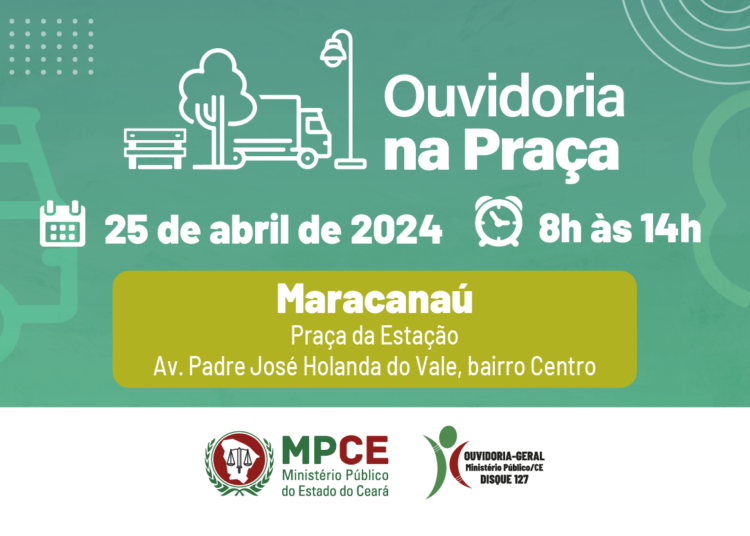 Projeto Ouvidoria na Praça do MP do Ceará volta a Maracanaú na próxima quinta (25)