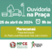 Projeto Ouvidoria na Praça do MP do Ceará volta a Maracanaú na próxima quinta (25)