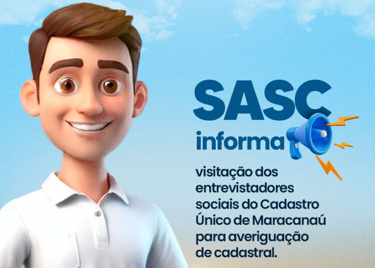Secretaria de Assistência Social informa sobre a realização de visitas dos entrevistadores do Cadastro Único de Maracanaú para averiguação cadastral