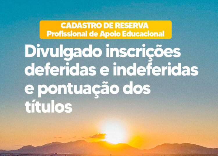 Prefeitura divulga inscrições deferidas, indeferidas e pontuação dos títulos