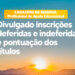 Prefeitura divulga inscrições deferidas, indeferidas e pontuação dos títulos