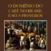 Ésio de Souza lança o livro O Domínio do Café no Brasil