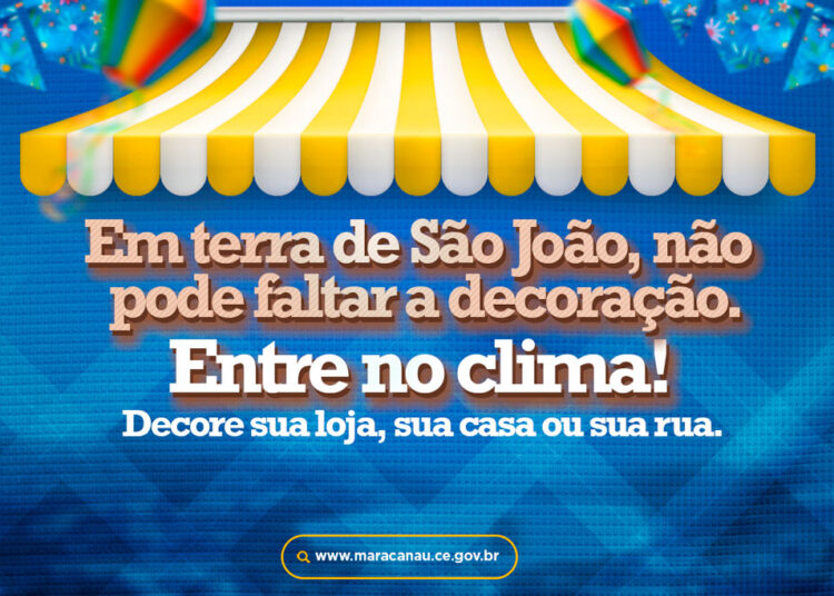 Prefeitura faz campanha de incentivo para a comunidade entrar no clima do São João