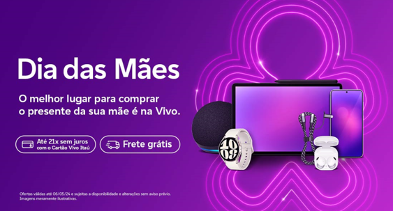 Vivo apresenta ofertas para presentear no Dia das Mães