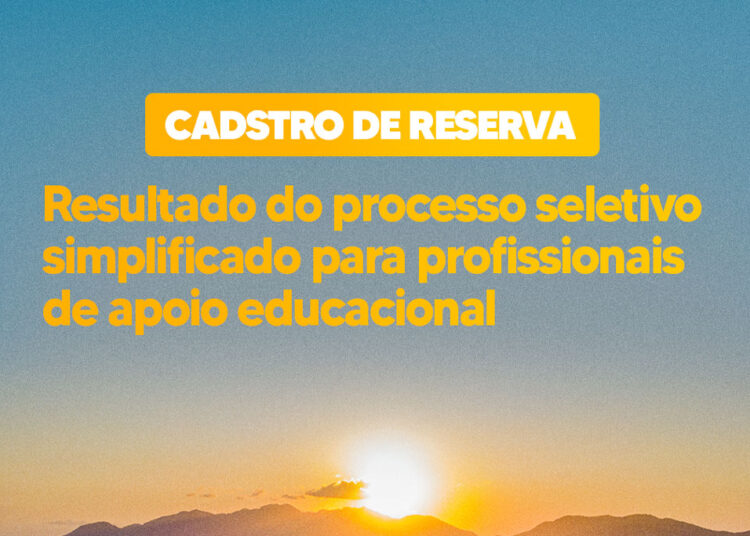 Prefeitura divulga resultado do processo seletivo simplificado para profissionais de apoio educacional