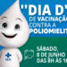 Saúde realiza “Dia D” contra a Poliomielite neste sábado, 08/06