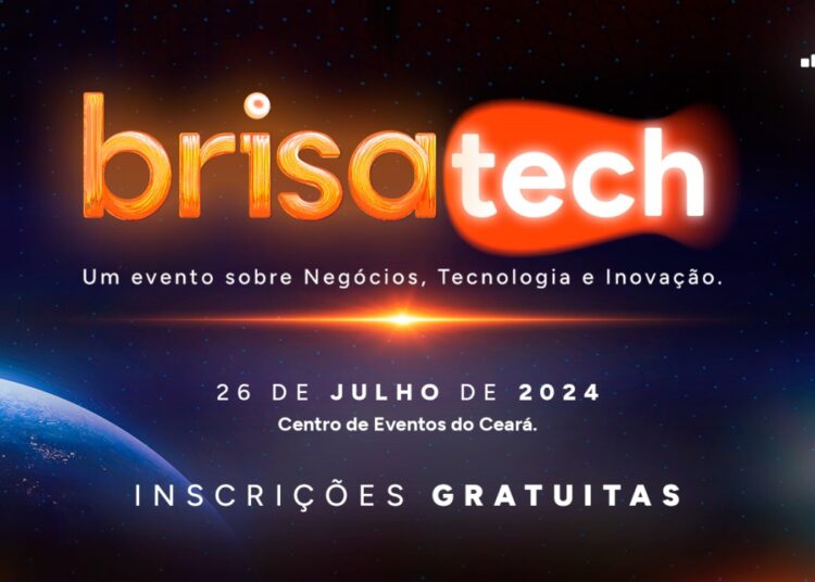 BRISATECH 2024: Brisanet promove evento gratuito em Fortaleza com gigantes do setor de tecnologia