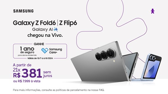 Vivo inicia as vendas dos smartphones Galaxy Z Fold6 e Galaxy Z Flip6, anunciados pela Samsung