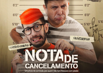 Maracanaú recebe espetáculo NOTA DE CANCELAMENTO com Mateus Cidrão e Oliveirinha