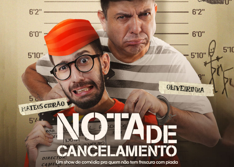 Maracanaú recebe espetáculo NOTA DE CANCELAMENTO com Mateus Cidrão e Oliveirinha