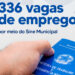 SINE Municipal tem 336 vagas de emprego disponíveis em 83 empresas