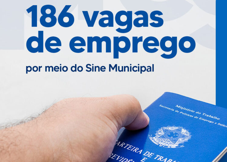 SINE Municipal tem 186 vagas de emprego disponíveis em 45 empresas