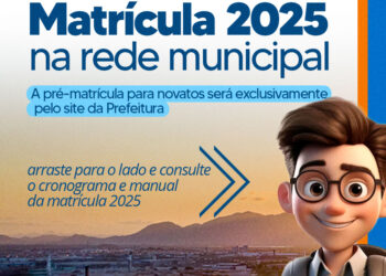 Prefeitura divulga calendário de matrículas para o ano letivo de 2025