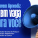 SINE Municipal tem 90 vagas de emprego disponíveis para jovem aprendiz nesta terça-feira, 05/11