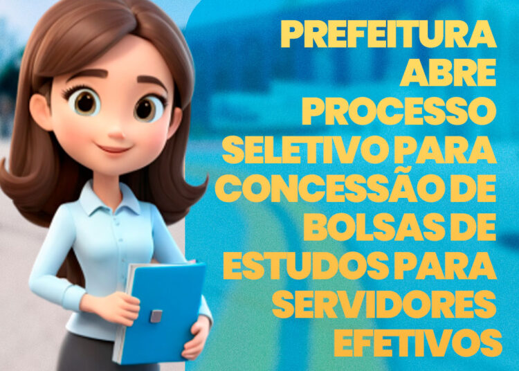 Prefeitura abre processo seletivo para concessão de bolsas de estudos para servidores efetivos